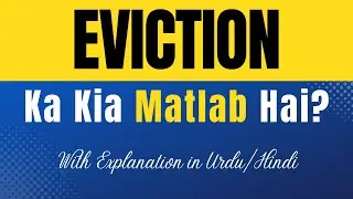 Eviction Meaning in Urdu With Explanation | Eviction Ka Kia Matlab Hota Hai | Urdu/Hindi