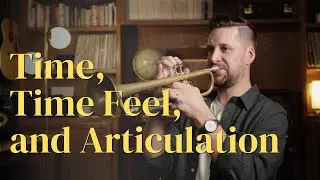 Time, Time Feel, and Articulation