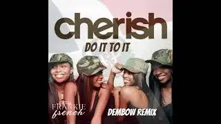 Cherish - Do It To It (Frankie French Dembow Remix)