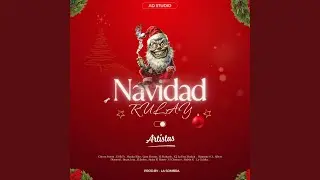Navidad Rulay (feat. K2 La Para Musical, Cherry Scoom, El Sie7e, Haraca Kiko, El Sicokario,...