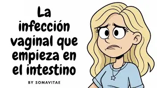 La infecci&oacute;n vaginal que empieza en el intestino