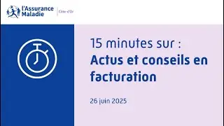 #15minutesInfirmiers | Actus et conseils de facturation - 26 juin 2025