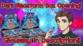 Yu-Gi-Oh: Dark Neostorm Box Opening / Giveaway!! (Giveaway in Description!)