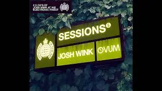 Ministry Of Sound, Sessions - Mixed by Josh Wink | (2006)