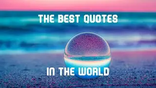 Top 10 Best Quotes In The World