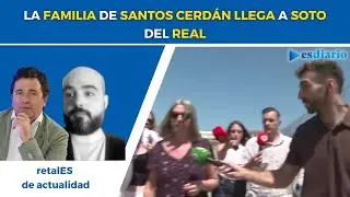 La familia de Santos Cerdán llega a Soto del Real encarándose con la prensa | ESdiario