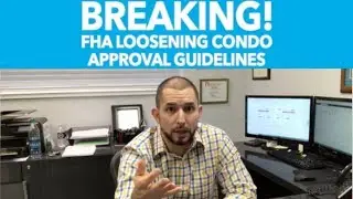 FHA Loosening Condo Approval Guidelines
