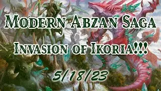 Modern Abzan Saga! Invasion of Ikoria!!!! (5/18/23)