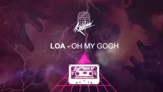 LOA - OH MY GOGH | KODXINV WAVE EP