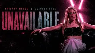 Brianna Musco, October Ends, Nick Thurl Mavromatis - UNAVAILABLE (Official Music Video)