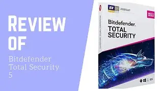 Review  of  Bitdefender  Total Security 5