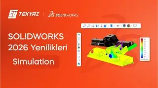 SOLIDWORKS 2026 Yenilikleri - Simulation