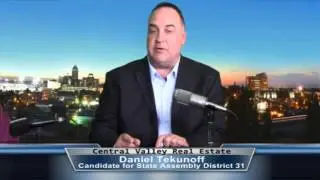 Daniel Tekunoff, Candidate for CA State Assembly District 31, on Central Valley Real Estate