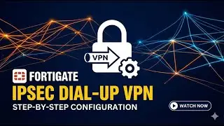 FortiGate IPsec Dial-Up VPN for Remote Users + SSL VPN Migration