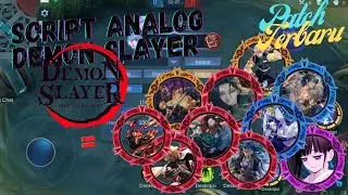 SCRIPT ANALOG MOBILE LEGENDS ANIME KIMETSU NO YAIBA (DEMON SLAYER) NO PASSWORD !!!