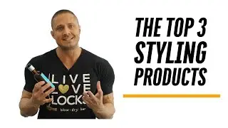 Top 3 Hair Styling Products