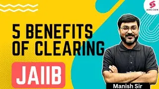 5 Benefits Of Clearing JAIIB 2025 Exam | Jaiib Exam Preparation | Jaiib Exam Benefits | Manish Sir
