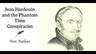 Ep 101 Jean Hardouin and the Phantom Time Conspiracies