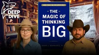 The Magic of Thinking Big &ndash; David J. Schwartz | Build Confidence, Bigger Goals & Success (Deep Dive)