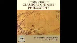 Introduction to Classical Chinese Philosophy by Bryan W. Van Norden | Full Audiobook