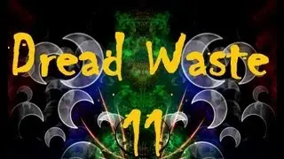 S2CGamers: The Dread Waste Adventures Part 11