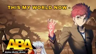 (ABA) &ldquo;THIS MY WORLD NOW&rdquo; - Shirou Emiya