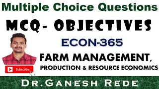 MCQ| Objectives| Q&A| ECON 365| Farm Management|Production|Resource Economics|04|Dr.Ganesh Rede