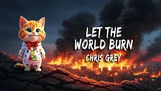 Let The World Burn - Chris Grey