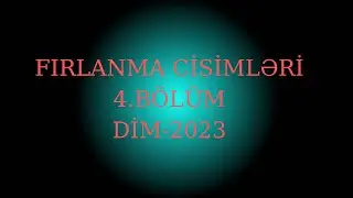 Fırlanma cisimləri 4.BÖLÜM(son)