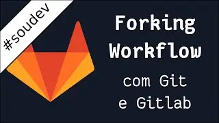 Forking Workflow com Git e Gitlab