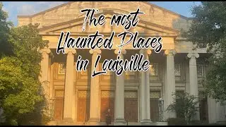 Louisvilles Most Haunted Places - Week 1