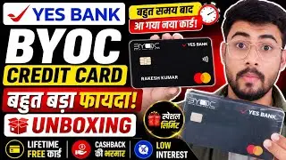 Yes Bank BYOC Credit Card Unboxing 2025 🔥