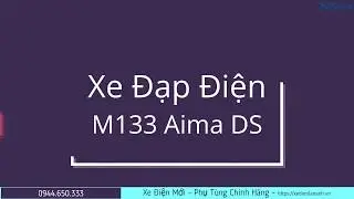 Hướng Dẫn Lắp Đặt Ắc Quy Xe Đạp Điện M133 Aima DS