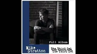 Mike Stratton The Third Set Full Album