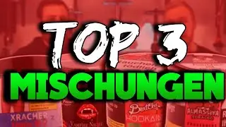 TOP 3 - SHISHA TABAK MISCHUNGEN