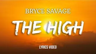 BRYCE SAVAGE - THE HIGH LYRICS #brycesavage #brycesavagelyrics #lyrics #neffex  #neffexnation