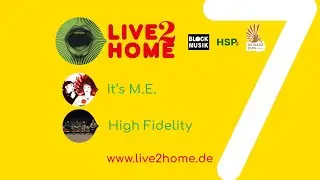 live2home 7 - It's M.E. & High Fidelity