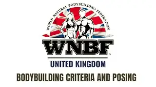 WNBF UK MENS BODYBUILDING DIVISION POSING AND CRITERIA
