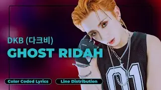 DKB (다크비) - Ghost Ridah (Wow Wow) [Color Coded Lyrics | Line Distribution (ENG/ROM/HAN)]