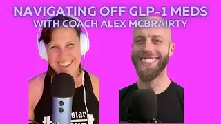 RTF# 196 Navigating Off GLP-1 Medications: Strategies for Sustainable Weight Loss & Habit Formation