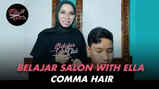 COMMA HAIR | BELAJAR SALON WITH ELLA