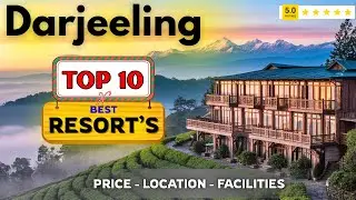 10 Best Resorts In Darjeeling | Best Luxury Resorts In Darjeeling | Resorts Near darjeeling