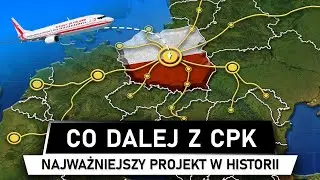 CPK - Dlaczego NIE MOŻNA PORZUCIĆ tego PROJEKTU