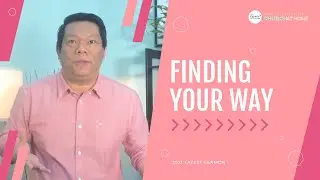 Finding Your Way | Jeffrey Dela Cruz | GU Church at Home