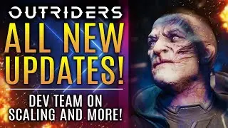 Outriders - All New Updates From The Dev Team!  Plus Square Enix Responds To New Fan Concerns!