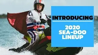 Introducing the 2020 Sea-Doo Lineup