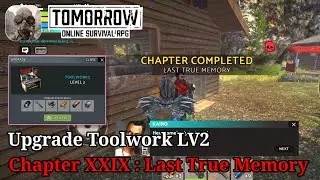 Tomorrow:MMO Nuclear Quest | NEW UPDATE Chapter XXIX : Last True Memory Upgrade Toolwork Lv.2
