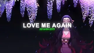 Love Me Again Audio Edit  @devansheditsaudio