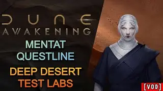 Mentat Questline Complete + Deep Desert Test Lab Loot Run | Dune Awakening VOD