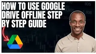 Как использовать Google Диск офлайн (пошаговое руководство)